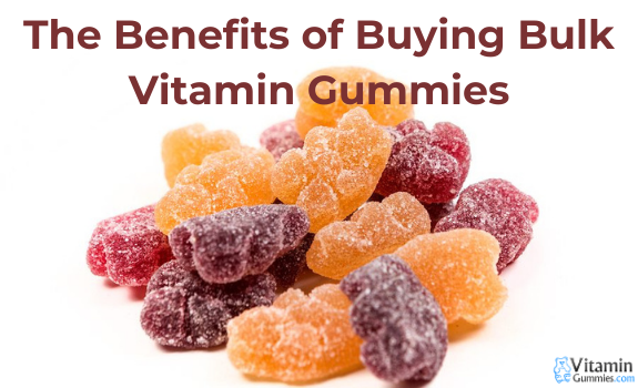 The Benefits of Buying Bulk Vitamin Gummies