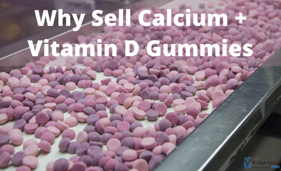 Why Sell Calcium + Vitamin D Gummies