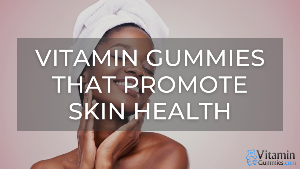 Vitamin Gummies that Promote Skin Health